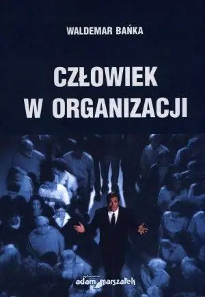 Książka - CZŁOWIEK W ORGANIZACJI