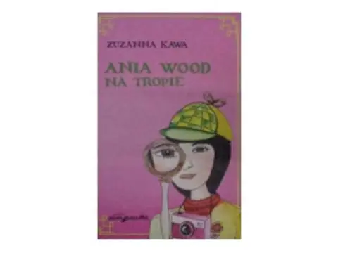 Książka - Ania Wood na tropie. - Zuzanna Kawa