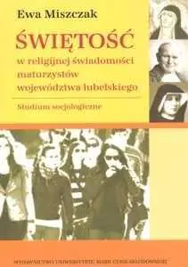 Książka - Świętość w religijnej świadomości maturzystów województwa lubelskiego