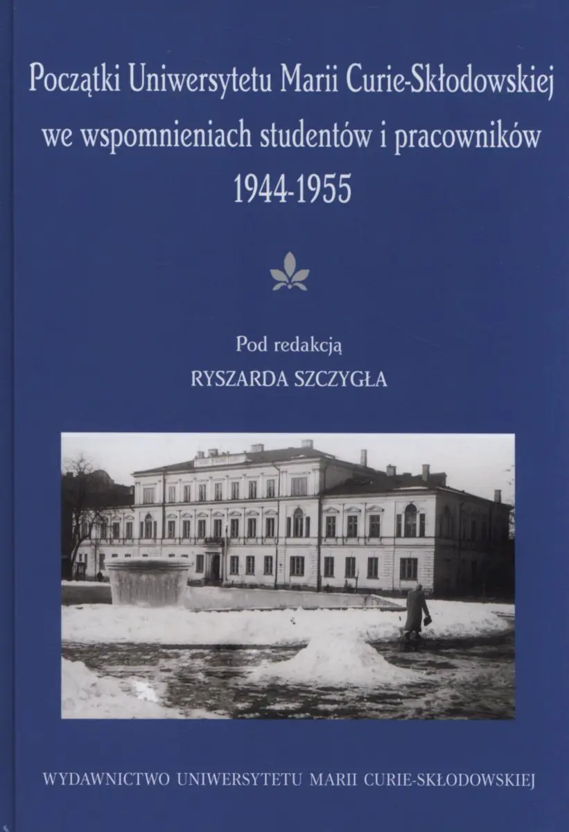 Książka - Początki UMCS we wspomnieniach studentów i pracowników 1944-1945