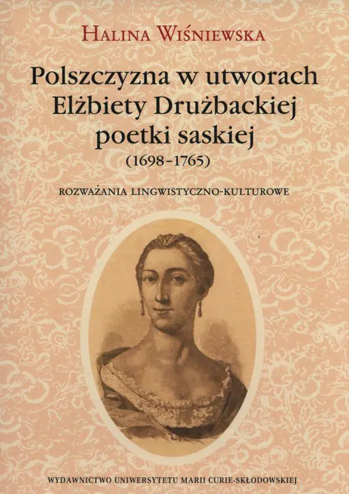Książka - Polszczyzna w utworach Elżbiety Drużbackiej poetki saskiej (1698-1765)