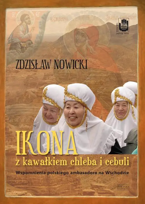 Książka - Ikona z kawałkiem chleba i cebuli. Wspomnienia polskiego ambasadora na wschodzie