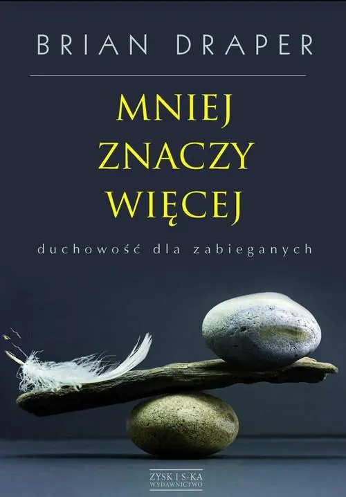 Książka - Mniej znaczy więcej. Duchowość dla zabieganych