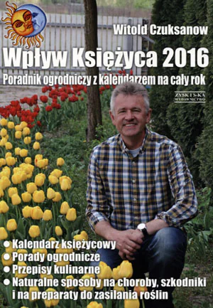 Książka - Wpływ księżyca 2016. Poradnik ogrodniczy z kalendarzem na cały rok