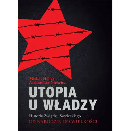 Utopia u władzy. Tom 1. Historia Związku Sowieckiego. Od narodzin do wielkości