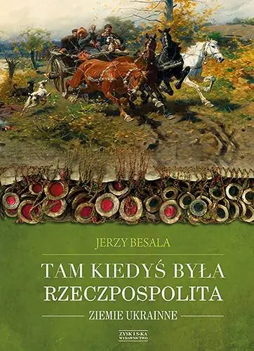 Książka - Tam kiedyś była Rzeczpospolita. Ziemie ukrainne
