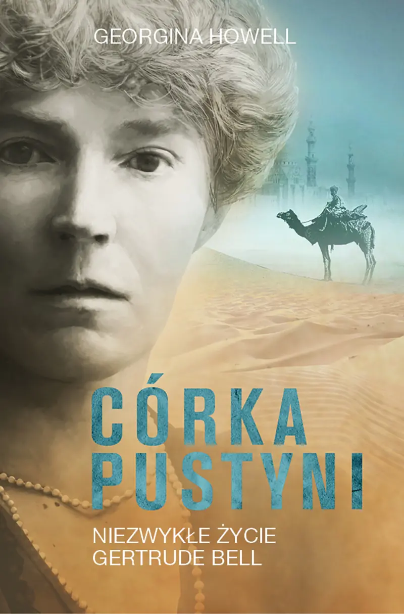 Książka - Córka pustyni. Niezwykłe życie Gertrude Bell