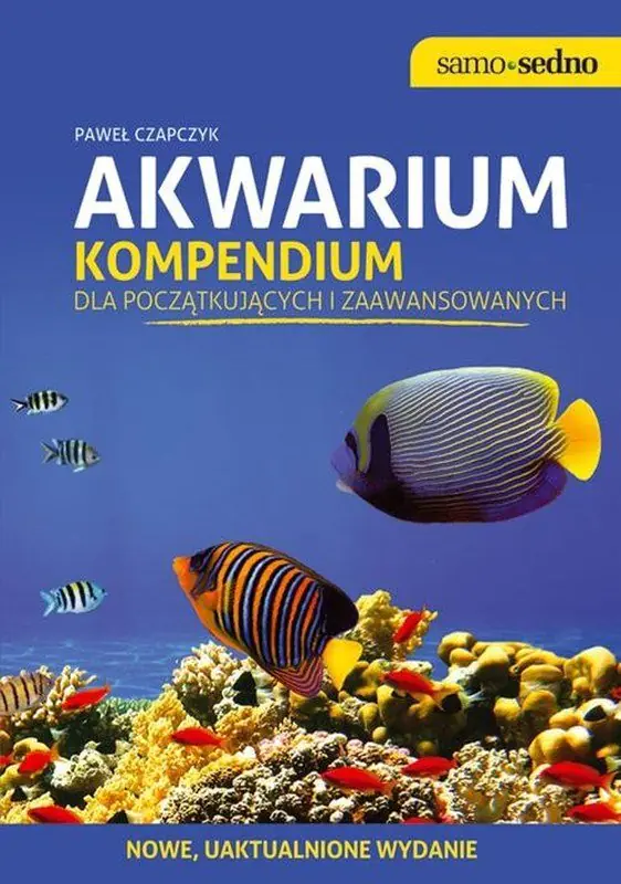 Książka - Akwarium. Kompendium dla początkujących i zaawansowanych. Edycja II