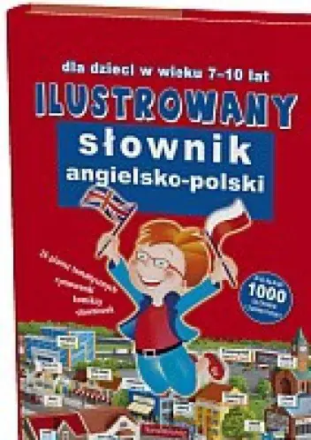 Książka - Ilustrowany słownik angielsko-polski dla dzieci w wieku 7-10 lat