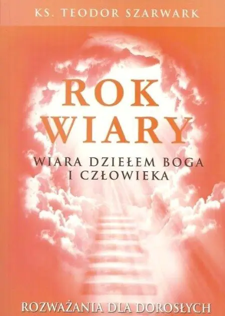 Książka - Rok Wiary Wiara dziełem Boga