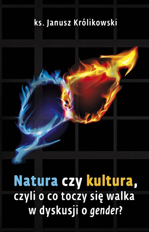 Książka - Natura czy kultura, czyli o co toczy się walka w dyskusji o gender?