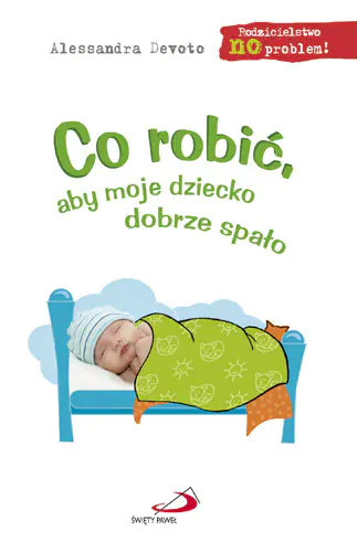 Książka - Co robić, aby moje dziecko dobrze spało