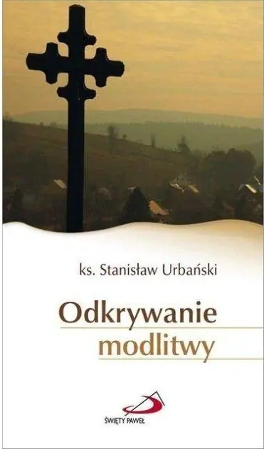 Książka - Odkrywanie modlitwy