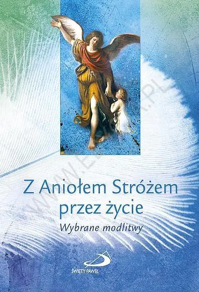 Z Aniołem Stróżem przez życie