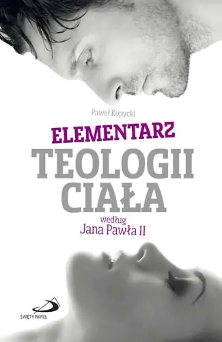 Książka - Elementarz teologii ciała według Jana Pawła II