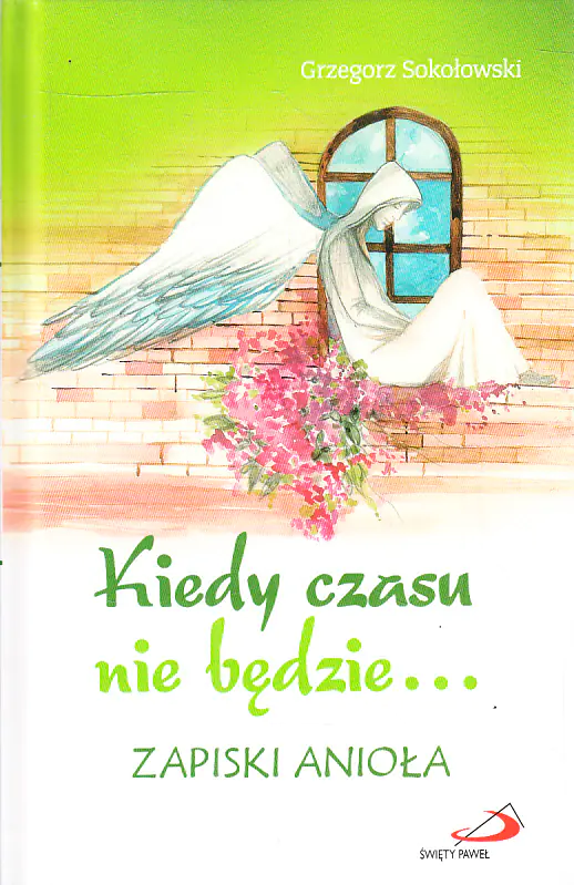 Książka - Kiedy czasu nie będzie... Zapiski anioła