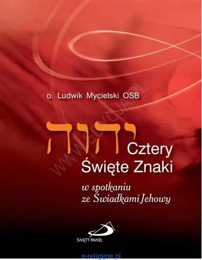 Książka - Cztery święte znaki. W spotkaniu ze Świadkami...