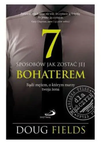 Książka - 7 Sposobów jak zostać jej Bohaterem Bądź mężem o którym marzy twoja żona
