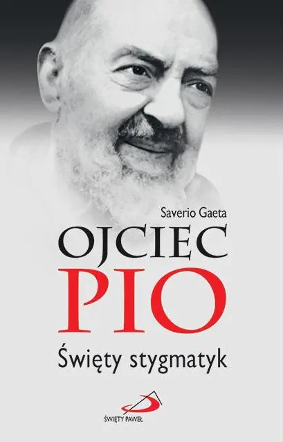 Książka - Ojciec Pio. Święty stygmatyk