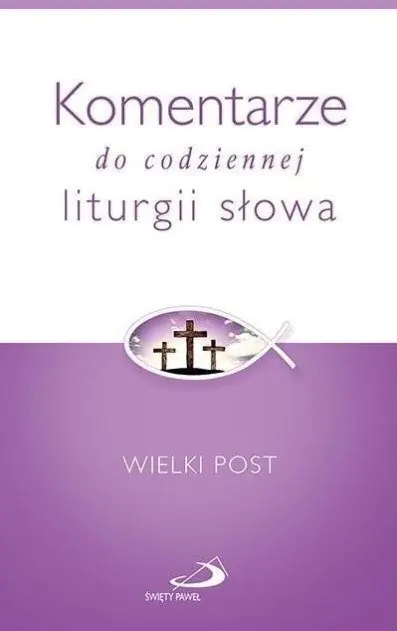 Książka - Komentarze do codziennej liturgii słowa Wielki Post