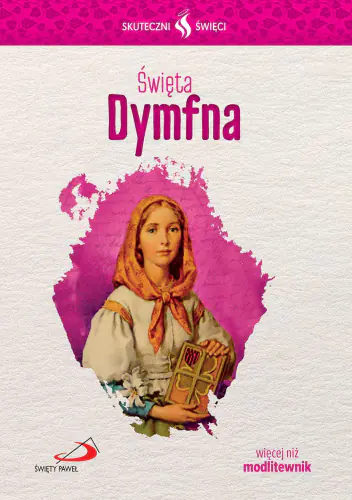 Książka - Skuteczni Święci - Święty Dymfna