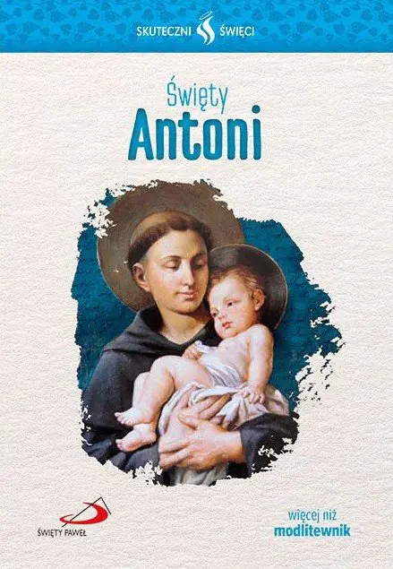 Książka - Skuteczni Święci. Święty Antoni