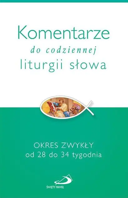 Książka - Komentarze do codziennej liturgii słowa. Okres Zwykły od 28 do 34 tygodnia