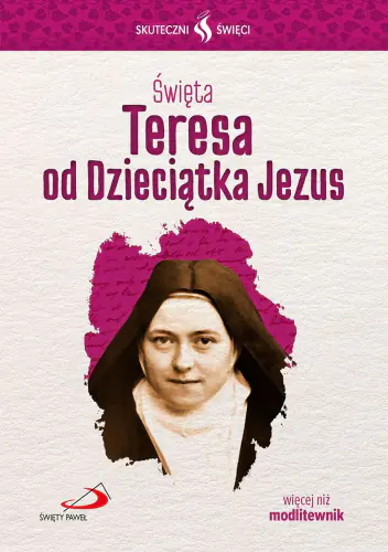 Książka - Skuteczni Święci. Święta Teresa od Dzieciątka Jezus