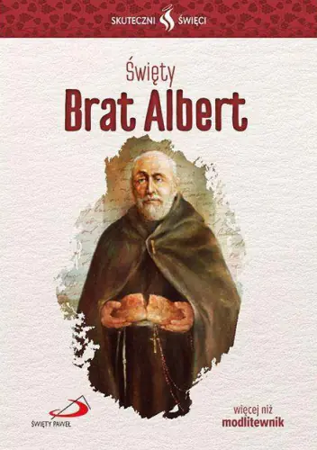Książka - Skuteczni Święci. Święty Brat Albert