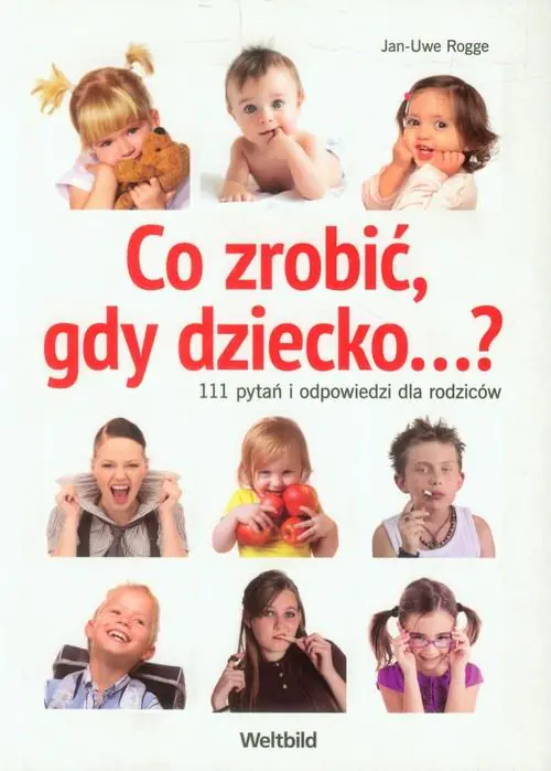 Książka - Co zrobić, gdy dziecko...? 111 pytań i odpowiedzi