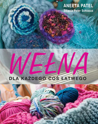 Książka - Wełna. Dla każdego coś łatwego