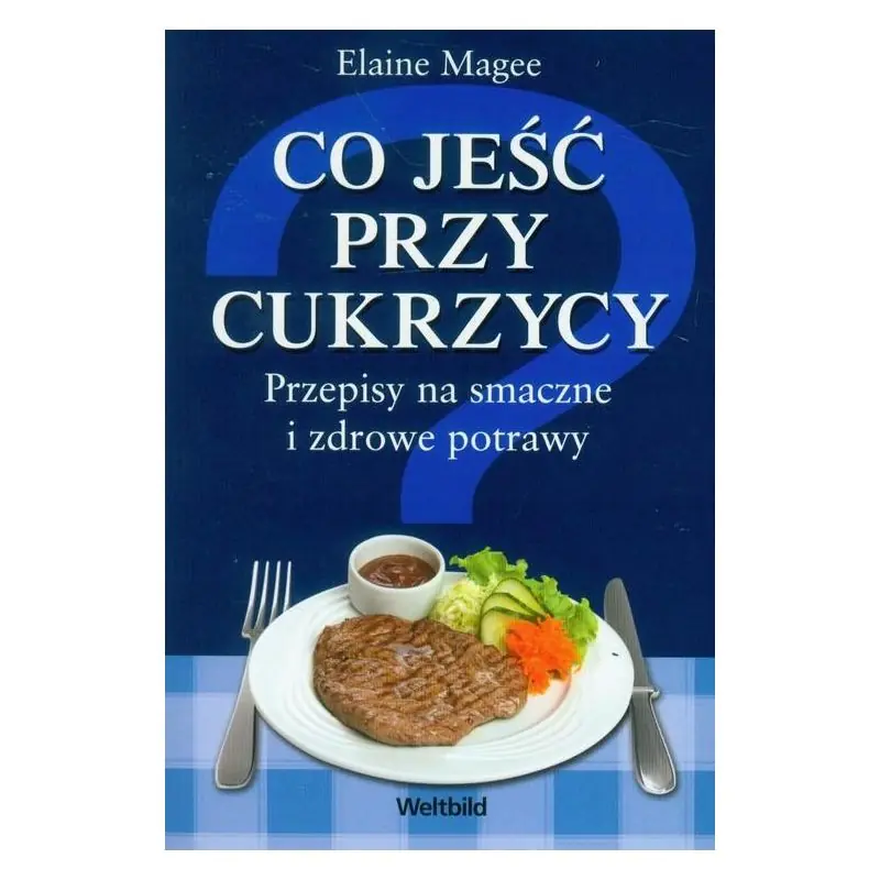 Książka - Co jeść przy cukrzycy. Przepisy na smaczne i zdrowe potrawy