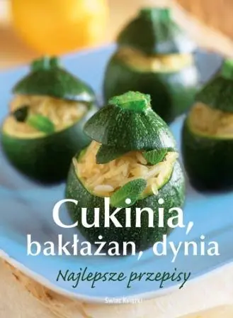 Książka - Cukinia bakłażan dynia Najlepsze przepisy