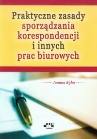 Książka - Praktyczne zasady sporządzania korespondencji i innych prac biurowych