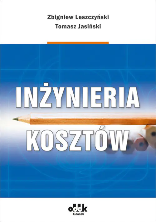 Książka - Inżynieria kosztów - bigniew Leszczyński, Tomasz Jasiński 