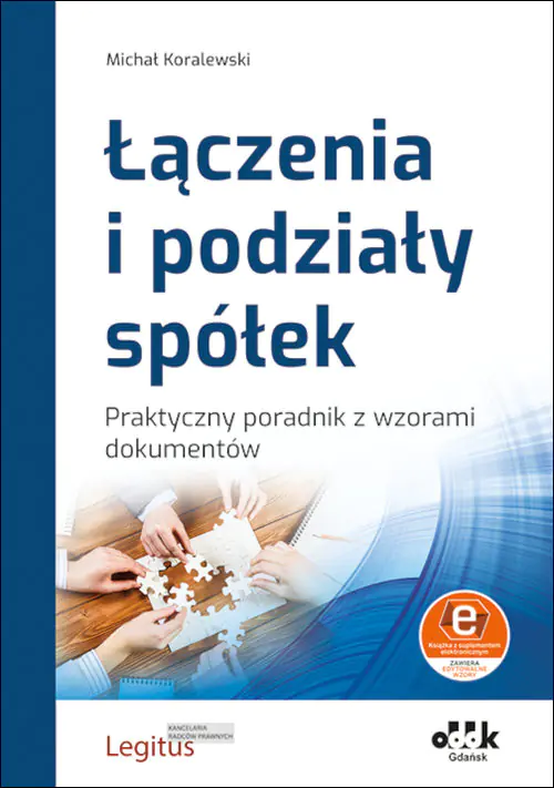 Książka - Łączenia i podziały spółek. Praktyczny poradnik z wzorami dokumentów