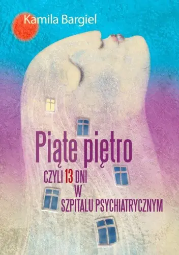 Książka - Piąte piętro czyli 13 dni w szpitalu psychiatrycznym