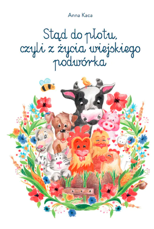 Książka - Stąd do płotu czyli z życia wiejskiego podwórka