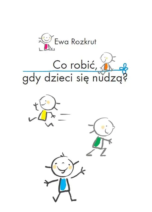 Książka - Co robić, gdy dzieci się nudzą?