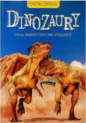 Książka - Encyklopedia Dinozaury i inne prehistoryczne kręgowce. Książka + figurka