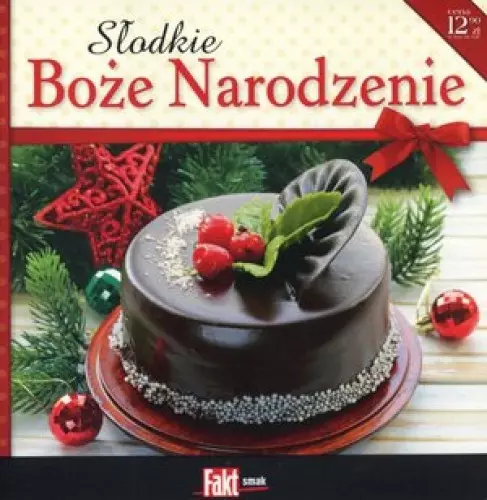 Książka - Słodkie Boże Narodzenie. Kolekcja Fakt Smak 1/2015
