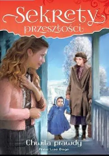 Książka - SEKRETY PRZESZŁOŚĆI TOM 11 CHWILA PRAWDY