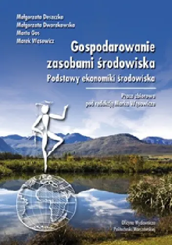Książka - Gospodarowanie zasobami środowiska. Podstawy ekonomiki środowiska