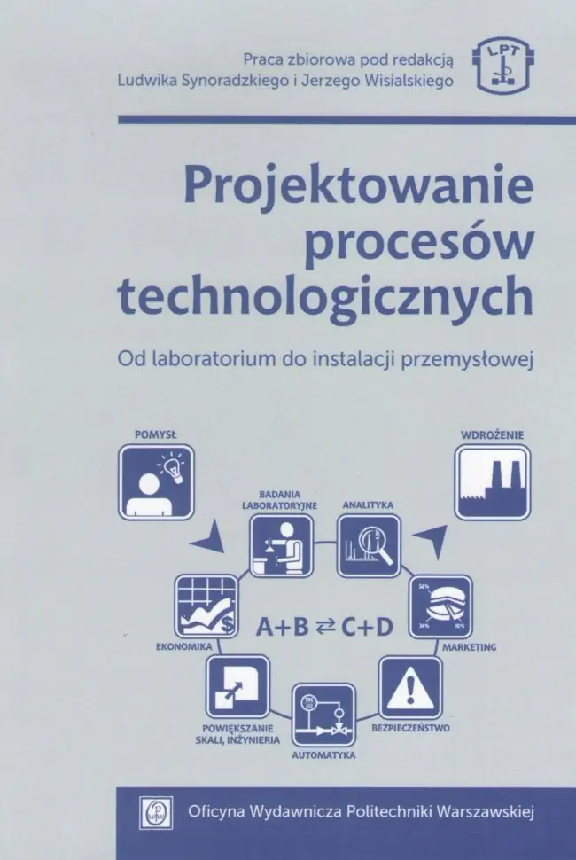 Książka - Projektowanie procesów technologicznych. Od laboratorium do instalacji przemysłowej