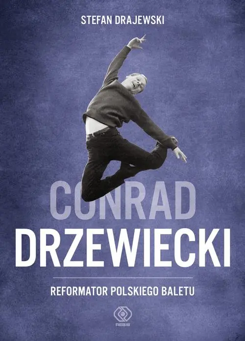 Książka - Conrad Drzewiecki. Reformator polskiego baletu
