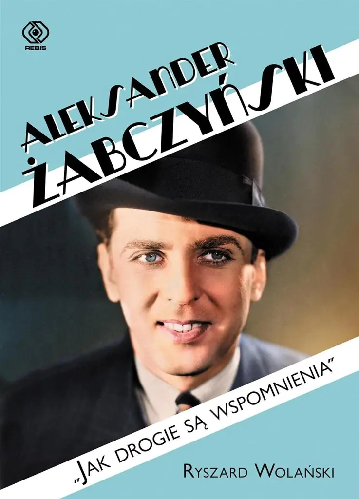 Książka - Aleksander Żabczyński. Jak drogie są wspomnienia