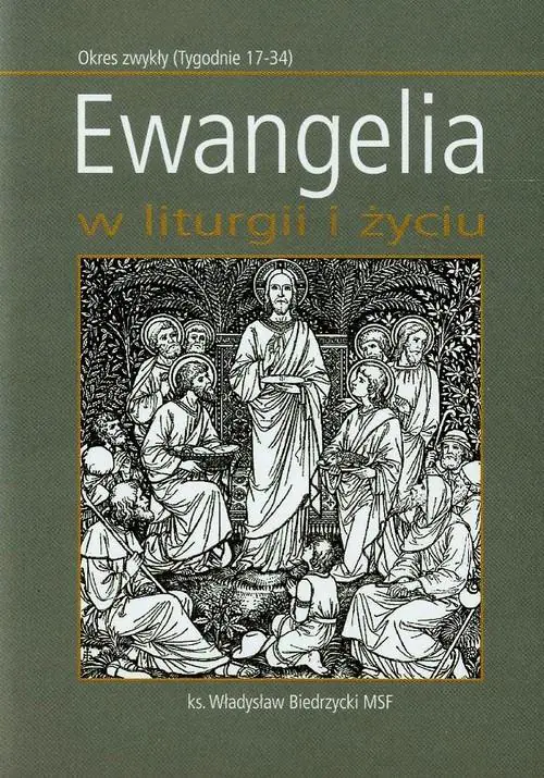 Książka - Ewangelia w liturgii i życiu. Okres zwykły (Tygodnie 17-34)