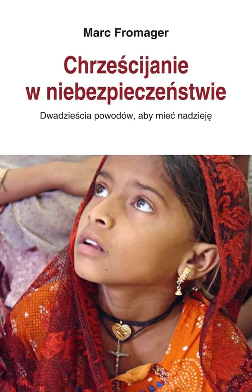 Książka - Chrześcijanie w niebezpieczeństwie. Dwadzieścia powodów, by mieć nadzieję