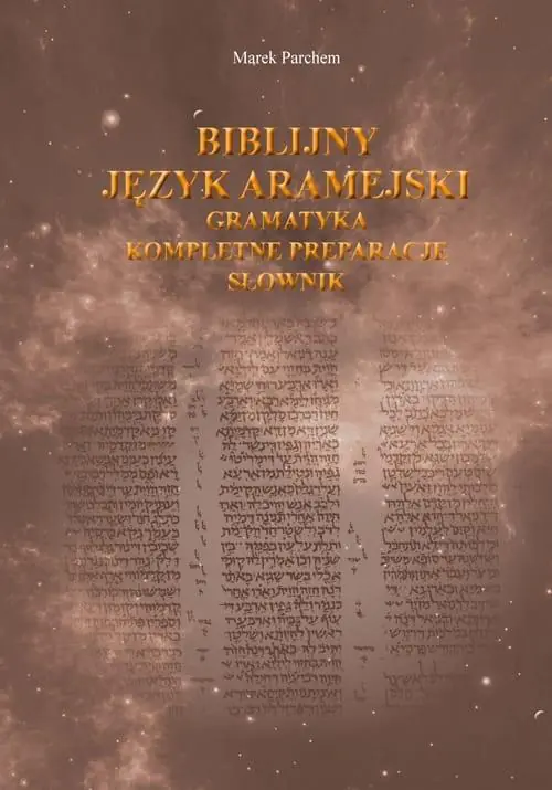 Książka - Biblijny język aramejski: gramatyka, kompletne preparacje, słownik