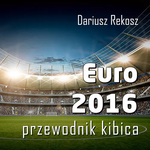 Książka - Euro 2016. Przewodnik kibica